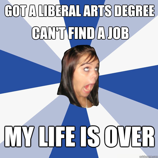 Can't find a job with my liberal arts degree?