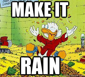 Make it Rain Scrooge McDuck
