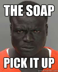 Image result for the soap pick it up meme