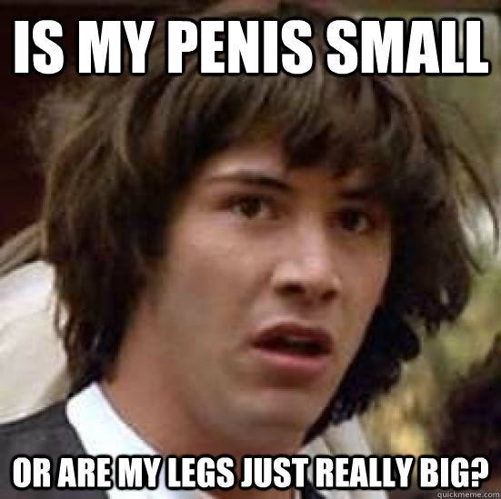 My Penis Is Really Small 92