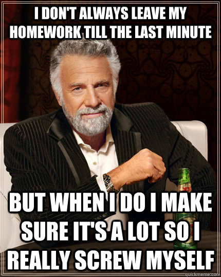 i do homework at the last minute