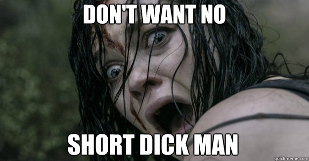 Want No Short Dick Man 91