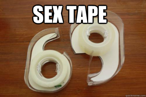 Sex Tape 69 Tape Quickmeme