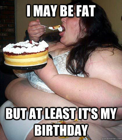 birthday pics girl Fat