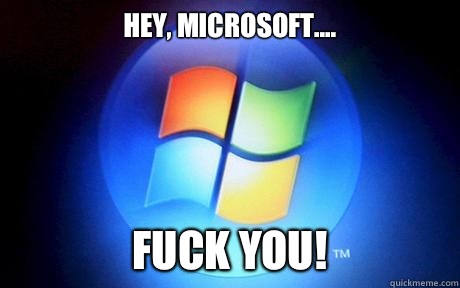 Fuck You Microsoft 28