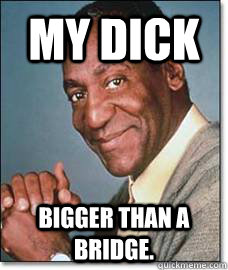 My Dick Bigger Than A Bridge 121