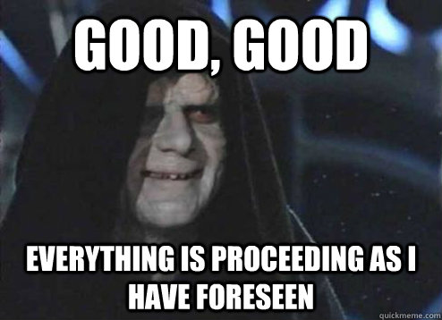 Image result for palpatine everything is proceeding as i have foreseen gif