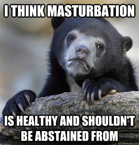 Masturbation Is Healthy 98