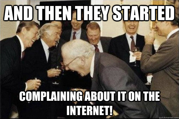 Image result for complaining on the internet memes