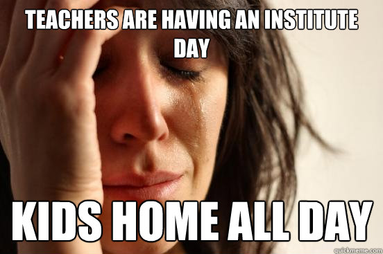 Image result for teacher institute day meme