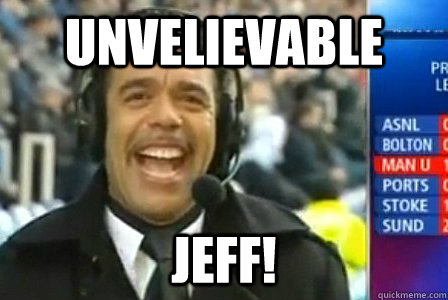 Image result for unbelievable jeff