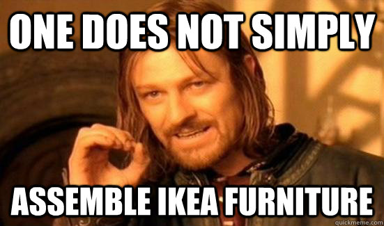 one does not simply assemble ikea furniture - 90s boromir - quickmeme
