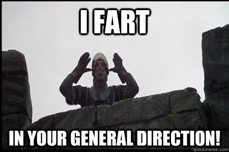 Image result for i fart in your general direction