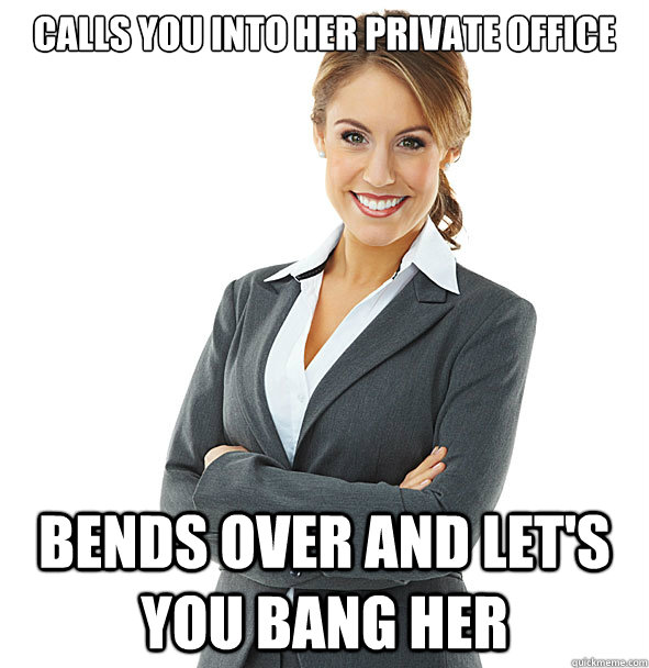 Calls You Into Her Private Office Bends Over And Lets You Bang Her Good Boss Lady Quickmeme 2845