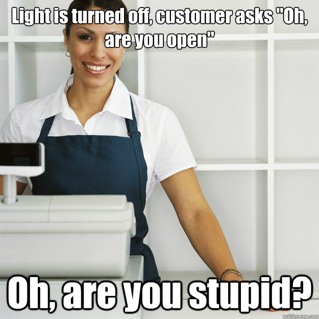Light is turned off, customer asks 