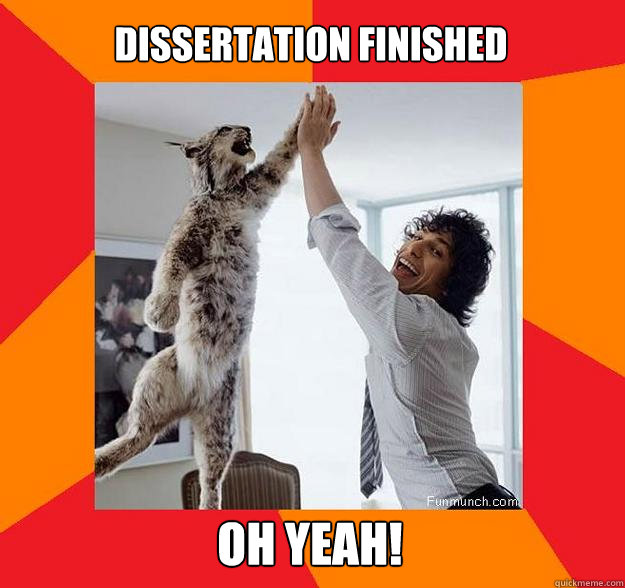 funny dissertation finished