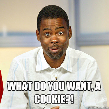 Image result for what you want a cookie gif