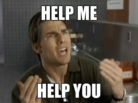 help me help you - help me help you  Pleading Tom Cruise