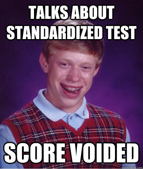Talks about standardized test Score voided - Bad Luck ...