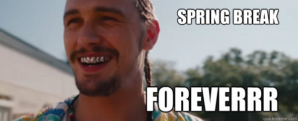 Image result for spring Breakers memes