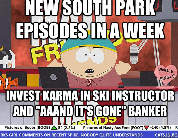 South park memes Still up! - Mad Karma with Eric Cartman ...