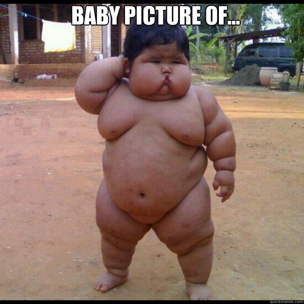 Fat Mexican Baby 109