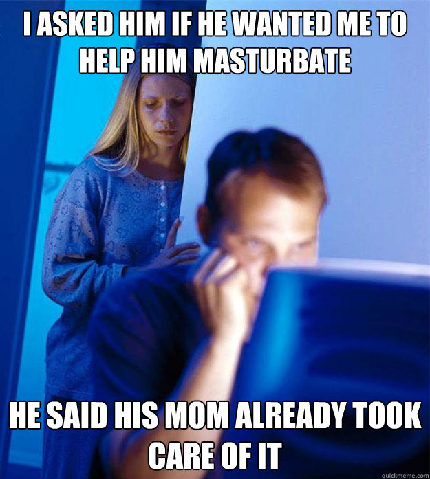 Mom told me to masturbate
