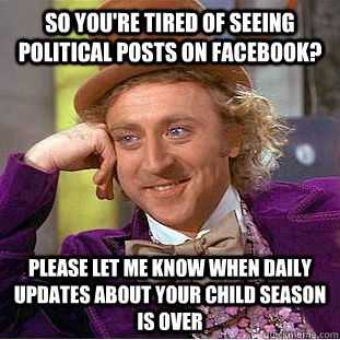So you're tired of seeing political posts on Facebook ...