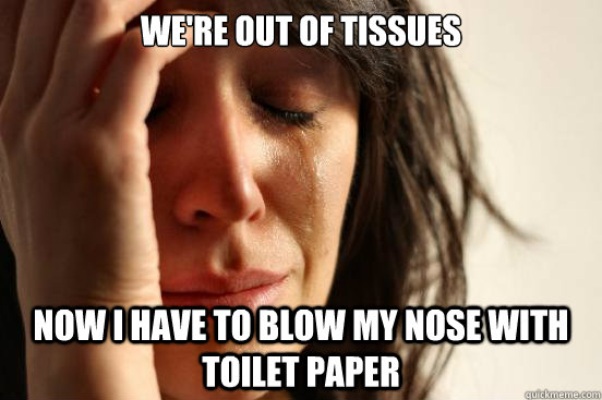 Image result for blow nose with toilet paper funny