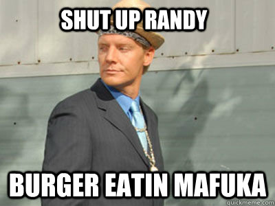 Image result for exactly randy meme